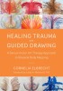 Healing Trauma with Guided Drawing: A Sensorimotor Art Therapy Approach to Bilateral Body Mapping