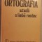 myh 523s - G BELDESCU - ORTOGRAFIA ACTUALA A LIMBII ROMANE - ED 1984