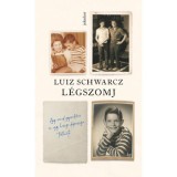L&eacute;gszomj - Egy r&ouml;vid gyerekkor &eacute;s egy hossz&uacute; depresszi&oacute; t&ouml;rt&eacute;nete - Luiz Schwarcz