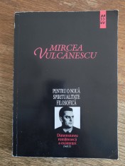 Pentru o noua spiritualitate filosofica - Mircea Vulcanescu / R4P2S