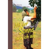 Mit der Sonne steh' ich auf auf