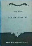 Mihai Beniuc - Poezia Noastra (1956) - Editura de Stat, Literatura si Arta - Colectie Poezii Romantice, Natura, Istorie