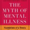The Myth of Mental Illness: Foundations of a Theory of Personal Conduct