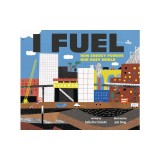 I Fuel: How Energy Powers Our Busy World