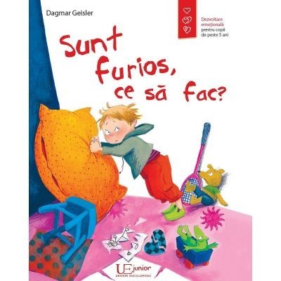 Sunt Furios, Ce Sa Fac?, Dagmar Geisler - Editura Univers Enciclopedic foto