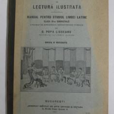 CULTURA ROMANA IN LECTURA ILUSTRATA - MANUAL PENTRU STUDIUL LIMBII LATINE , CLASA A - III -A GIMNAZIALA de G. POPA LISSEANU , 1912, COPERTA CU MICI PE