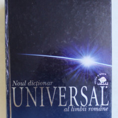 NOUL DICTIONAR UNIVERSAL AL LIMBII ROMANE de IOAN OPREA , CARMEN GABRIELA PAMFIL , RODICA RADU , VICTORIA ZASTROIU , 2007