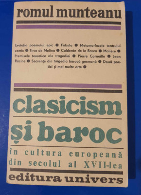 Clasicism și Baroc - Romul Munteanu foto