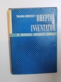 DREPTUL DE INVENTATOR IN REPUBLICA SOCIALISTA ROMANIA de YOLANDA EMINESCU 1969
