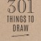 301 Things to Draw - Second Edition: Creative Prompts to Inspire