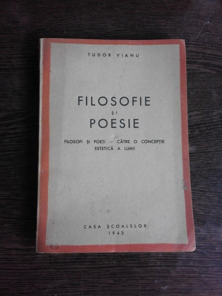 FILOSOFIE SI POESIE. FILOSOFI SI POETI - CATRE O CONCEPTIE ESTETICA A LUMII - TUDOR VIANU