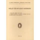 Kelet &eacute;s Nyugat hat&aacute;r&aacute;n
