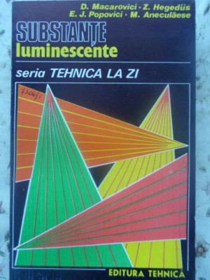 SUBSTANTE LUMINESCENTE-D. MACAROVICI, Z. HEGEDUS, E.J. POPOVICI, M. ANECULAESE-230962 foto
