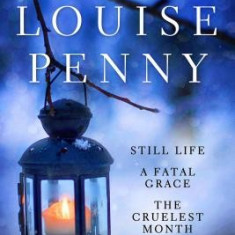 Louise Penny Set: The First Three Chief Inspector Gamache Novels