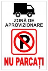 Indicator pentru parcare zona de aprovizionare nu parcati foto