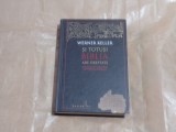 WERNER KELLER - SI TOTUSI BIBLIA ARE DREPTATE ~ Arheologii confirma adevarurile biblice ~ cartonata