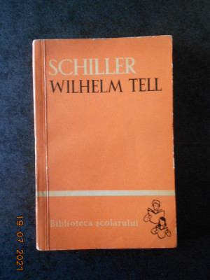 SCHILLER - WILHELM TELL (1961, Biblioteca scolarului) foto