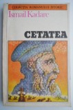 Cetatea &ndash; Ismail Kadare