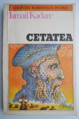 Cetatea &amp;ndash; Ismail Kadare (cu sublinieri) foto