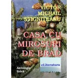 Casa cu mirosuri de brad/Victor Michail Stigniteanu