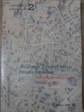 BUCURESTI. CENTRUL ISTORIC. STRADA SMARDAN. CERCETARILE ARHEOLOGICE DIN ANUL 2007-GHEORGHE MANUCU-ADAMESTEANU SI