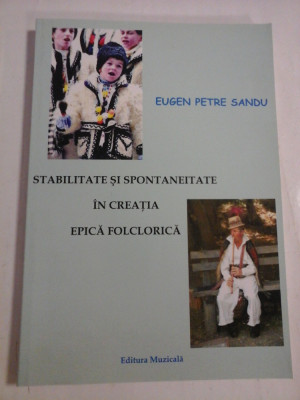 STABILITATE SI SPONTANEITATE IN CREATIA EPICA FOLCLORICA - EUGEN PETRE SAND foto