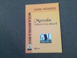 Metoda reducerii la absurd Liliana Niculescu