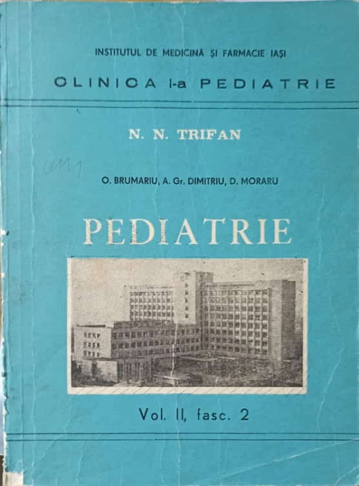 PEDIATRIE VOL.2, FASCICOLA 2-O. BRUMARIU, A.GR. DIMITRIU, D. MORARU-246200