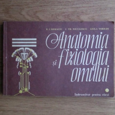 Radu N. Carmaciu - Anatomia si fiziologia omului. Indrumator pentru elevi