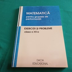 MATEMATICA PENTRU GRUPELE DE PERFORMAN?A *EXERCI?II ?I PROBLEME CLASA A XII-A 18 foto