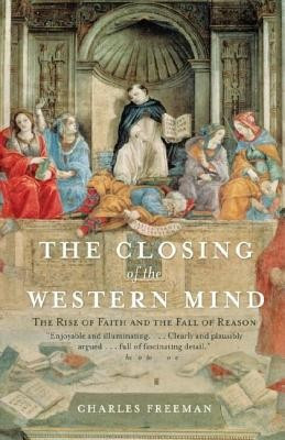 The Closing of the Western Mind: The Rise of Faith and the Fall of Reason foto