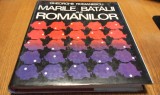 Marile Batalii ale Romanilor - Gheorghe Romanescu (Autograf) 1982 - Istorie Romania, Editura Sport Turism