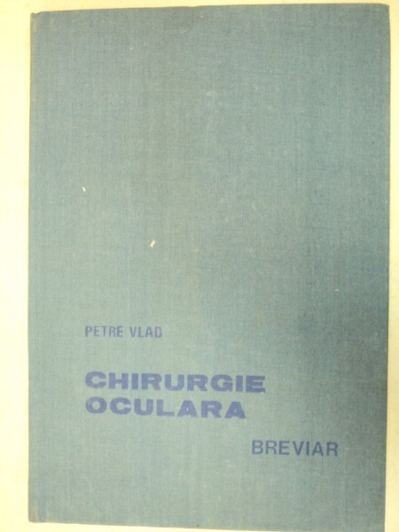 CHIRURGIE OCULARA-PETRE VLAD BUCURESTI 1989