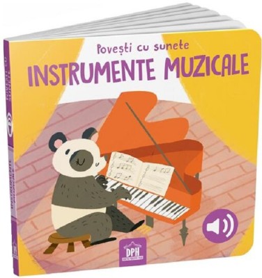 Povesti Cu Sunete - Instrumente Muzicale, Sassi - Editura DPH foto