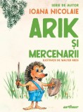 Arik si mercenarii - Ioana Nicolaie - Grupul Art