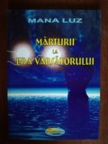 Marturii la era varsatorului- Mana Luz