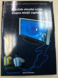 EFECTELE MICULUI ECRAN ASUPRA MINTII COPILULUI EDITIA A 2-A 2008