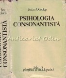 Cumpara ieftin Psihologia Consonantista - Stefan Odobleja, Editura Stiintifica 1982, 680 pagini