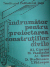 Injdrumar Pentru Priectarea Constructiilor Civile - Al. Ciornei, M. Vasilache, Al. Secu, D. Stefanescu,549258 foto