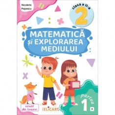 Matematica si explorarea mediului. Clasa a 2-a. Partea 1 (B). Caiet de lucru. Exercitii, probleme, evaluare - Nicoleta Popescu