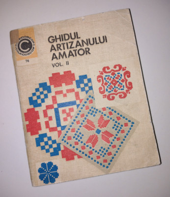 GHIDUL ARTIZANULUI AMATOR - Vol. II - Mihaela Scinteianu - 1975, 181 pag. foto