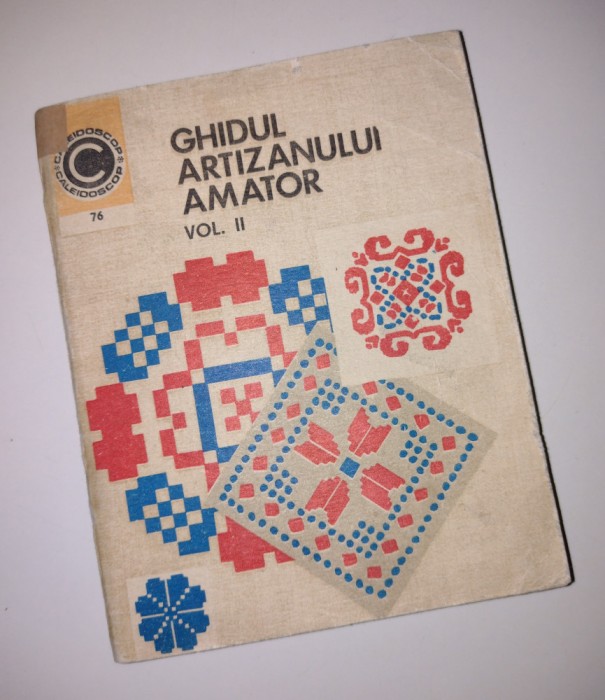 GHIDUL ARTIZANULUI AMATOR - Vol. II - Mihaela Scinteianu - 1975, 181 pag.