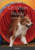 Go When Ready: an agility dog&#039;s story of hope