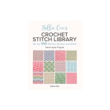 Bella Coco's Crochet Stitch Library: My Top 100 Stitches, Borders and Motifs
