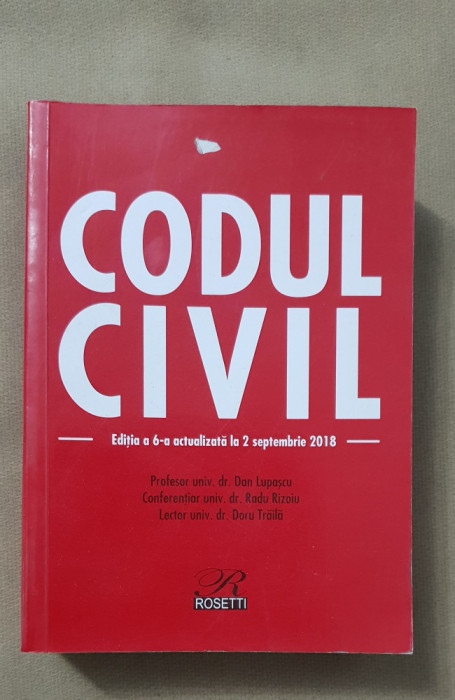 Codul civil (ediția a 6-a actualizată la 2 septembrie 2018) -Dan Lupașcu, Rizoiu