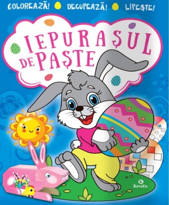 Iepurasul De Paste, - Editura Kreativ foto