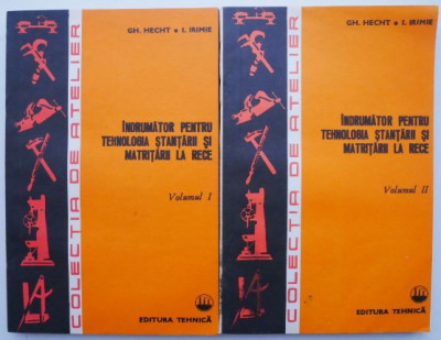 Indrumator pentru tehnologia stantarii si matritarii la rece (2 volume) &amp;ndash; Gh. Hecht foto