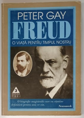 FREUD - O VIATA PENTRU TIMPUL NOSTRU de PETER GAY , 1998 foto