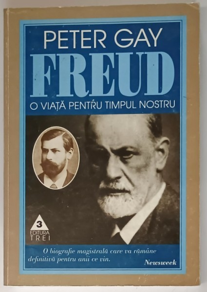 FREUD - O VIATA PENTRU TIMPUL NOSTRU de PETER GAY , 1998