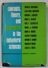 CONCEPTS , THEORY , AND EXPLANATION IN THE BEHAVIORAL SCIENCES by CHARLES ACKERMAN ...LESLIE A. WHITE , 1966 , SEMNATA DE TRAIAN HERSENI *